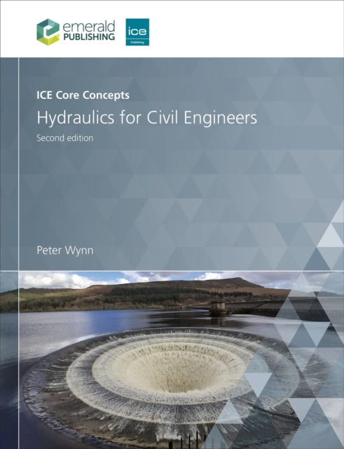 ICE Core Concepts: Hydraulics for Civil Engineers