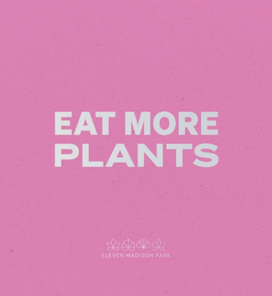 Daniel Humm: Eat More Plants. A Chef’s Journal