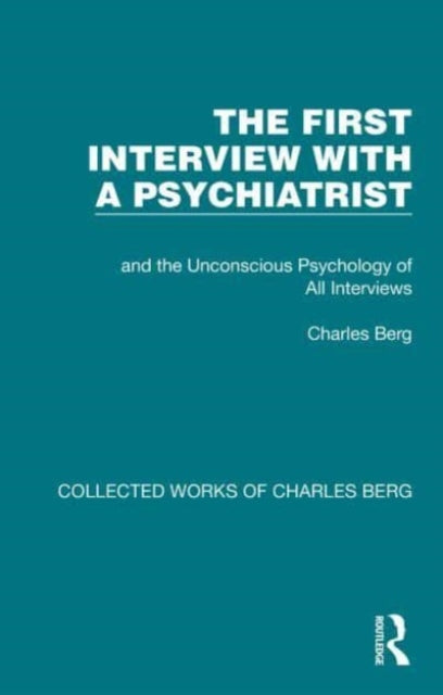 The First Interview with a Psychiatrist: and the Unconscious Psychology of All Interviews