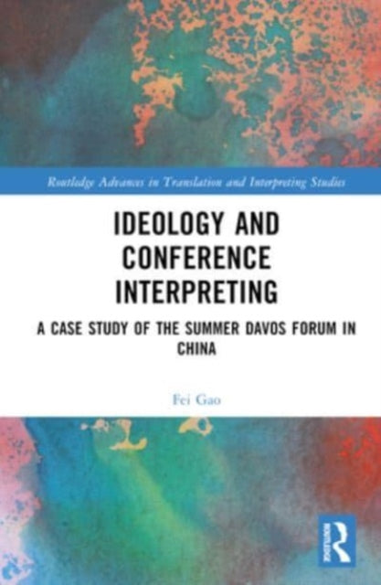 Ideology and Conference Interpreting: A Case Study of the Summer Davos Forum in China