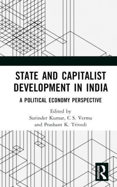 State and Capitalist Development in India: A Political Economy Perspective