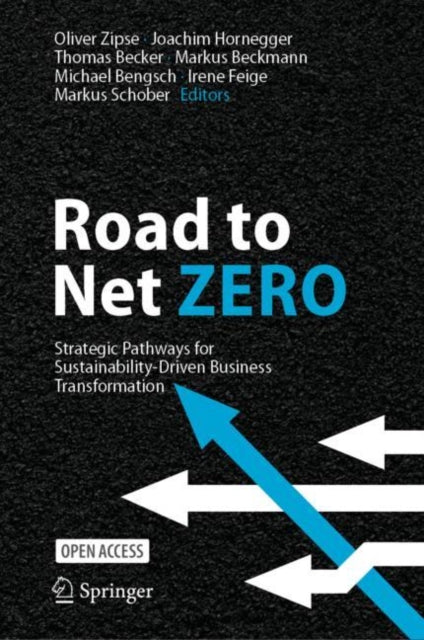 Road to Net Zero: Strategic Pathways for Sustainability-Driven Business Transformation