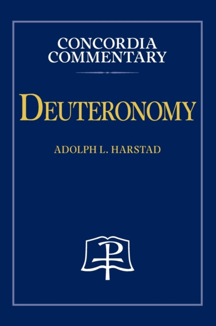 Deuteronomy - Concordia Commentary