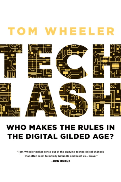 Techlash: Who Makes the Rules in the Digital Gilded Age?