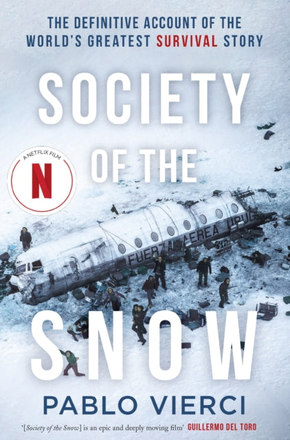 Society of the Snow: The Definitive Account of the World’s Greatest Survival Story