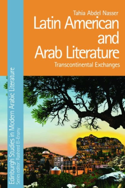 Latin American and Arab Literature: Transcontinental Exchanges