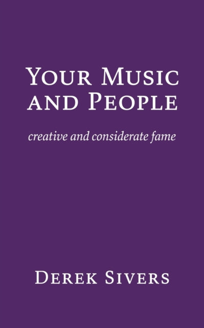 Your Music and People: creative and considerate fame