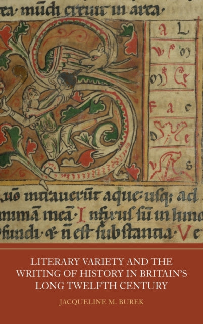 Literary Variety and the Writing of History in Britain's Long Twelfth Century