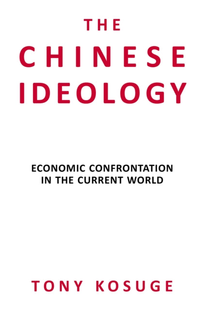 The Chinese Ideology: Economic Confrontation in the Current World