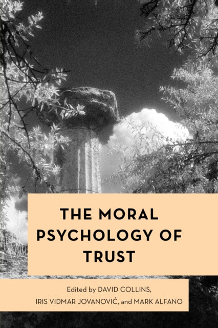 The Moral Psychology of Trust