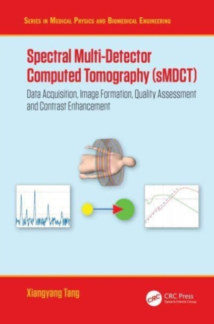 Spectral Multi-Detector Computed Tomography (sMDCT): Data Acquisition, Image Formation, Quality Assessment and Contrast Enhancement