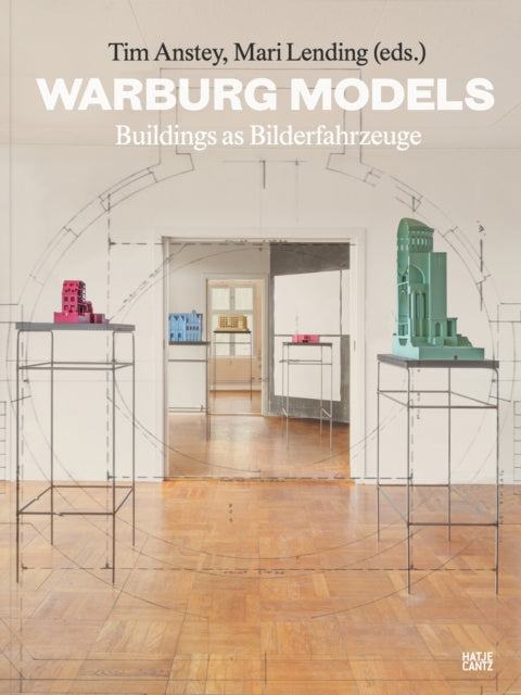 Warburg Models: Buildings as Bilderfahrzeuge