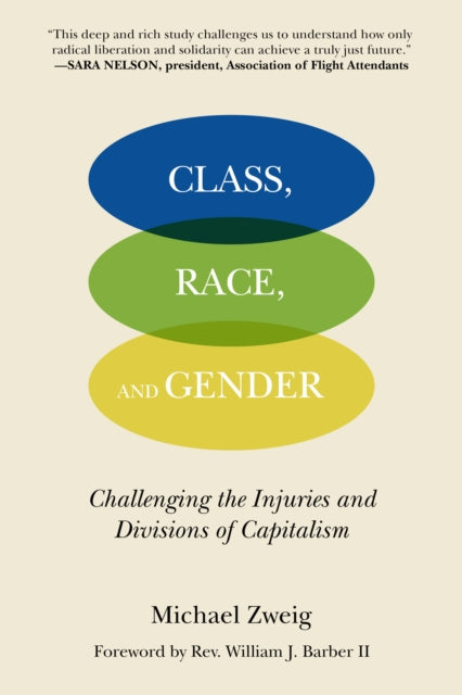 Class, Race, And Gender: Challenging the Injuries and Divisions of Capitalism