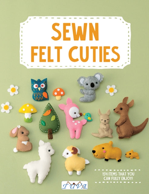 Sew Felt Cuties: Including Step-by-Step Instructions with Detailed Diagrams