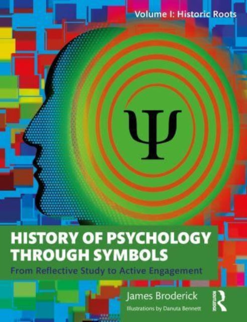 History of Psychology through Symbols: From Reflective Study to Active Engagement. Volume 1: Historic Roots