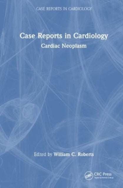 Case Reports in Cardiology: Cardiac Neoplasm