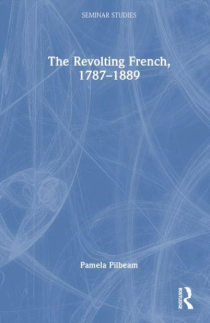 The Revolting French, 1787–1889