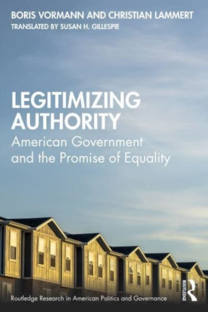 Legitimizing Authority: American Government and the Promise of Equality