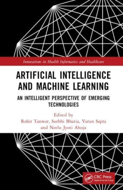 Artificial Intelligence and Machine Learning: An Intelligent Perspective of Emerging Technologies