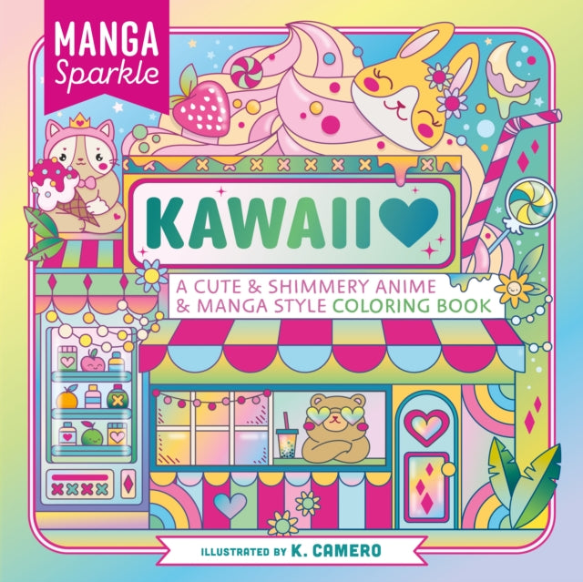 Manga Sparkle: Kawaii: A Cute & Shimmery Anime & Manga Style Coloring Book