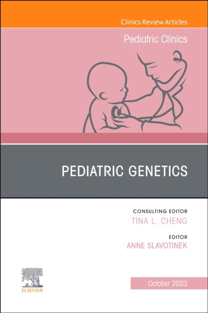 Pediatric Genetics, An Issue of Pediatric Clinics of North America