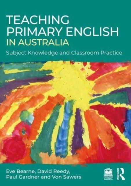 Teaching Primary English in Australia: Subject Knowledge and Classroom Practice