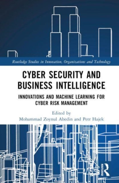 Cyber Security and Business Intelligence: Innovations and Machine Learning for Cyber Risk Management