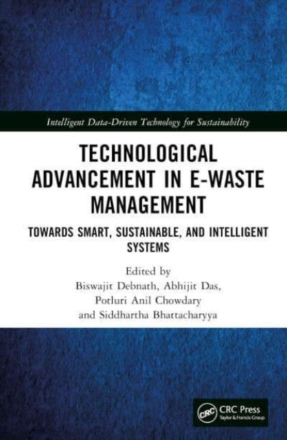 Technological Advancement in E-waste Management: Towards Smart, Sustainable, and Intelligent Systems