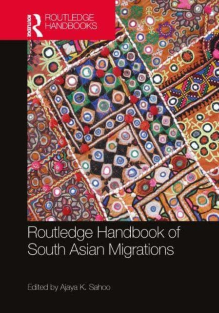 Routledge Handbook of South Asian Migrations