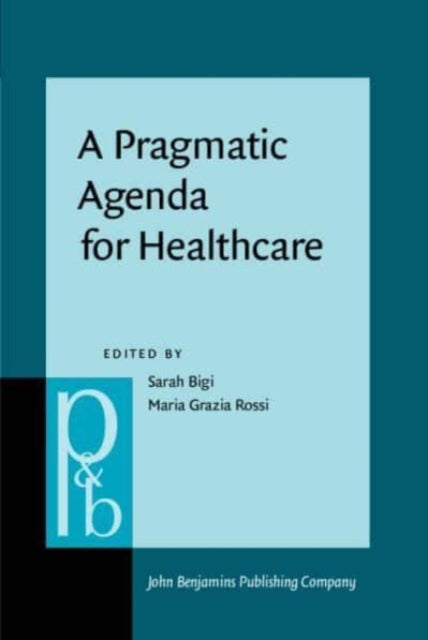 A Pragmatic Agenda for Healthcare: Fostering inclusion and active participation through shared understanding