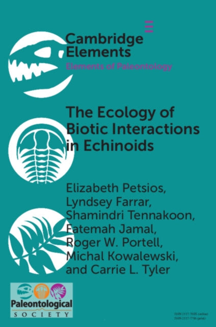 The Ecology of Biotic Interactions in Echinoids: Modern Insights into Ancient Interactions