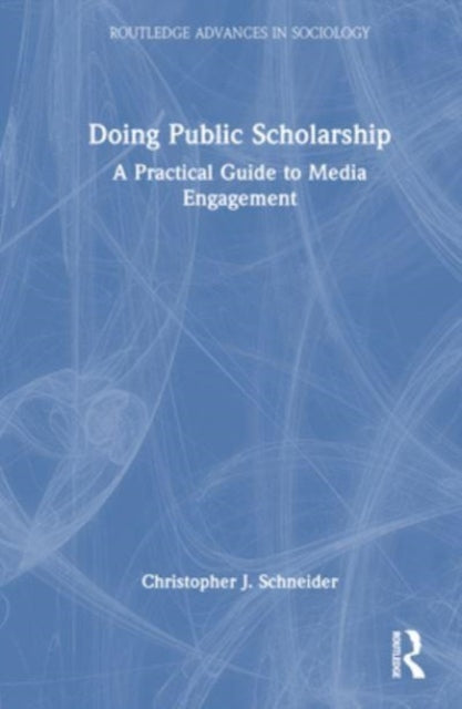 Doing Public Scholarship: A Practical Guide to Media Engagement