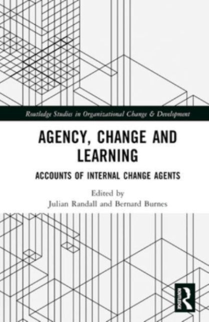 Agency, Change and Learning: Accounts of Internal Change Agents
