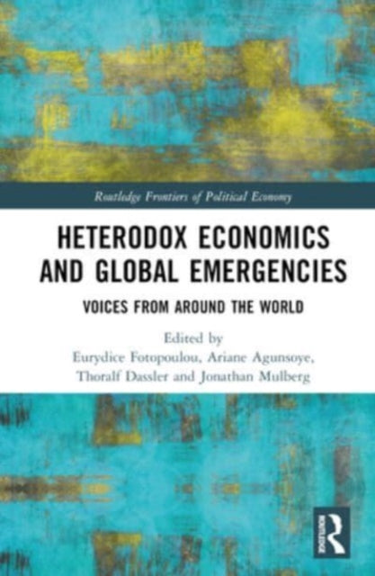 Heterodox Economics and Global Emergencies: Voices from Around the World
