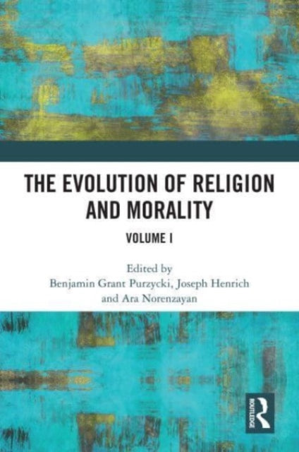 The Evolution of Religion and Morality: Volume I