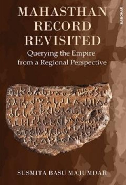 Mahasthan Record Revisited: Querying the Empire from a Regional Perspective