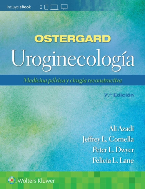 Ostergard. Uroginecologia: Medicina pelvica y cirugia reconstructiva