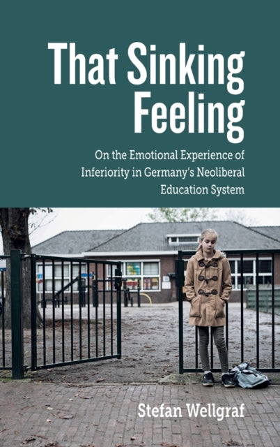 That Sinking Feeling: On the Emotional Experience of Inferiority in Germany's Neoliberal Education System