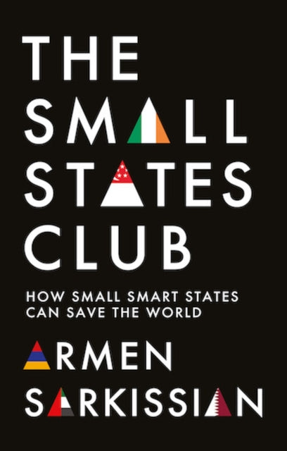 The Small States Club: How Small Smart Powers Can Save the World