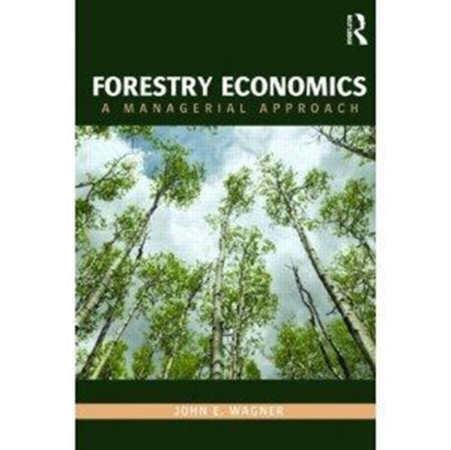 Forestry Economics: A Managerial Approach