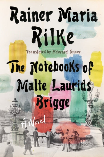 Notebooks of Malte Laurids Brigge: A Novel