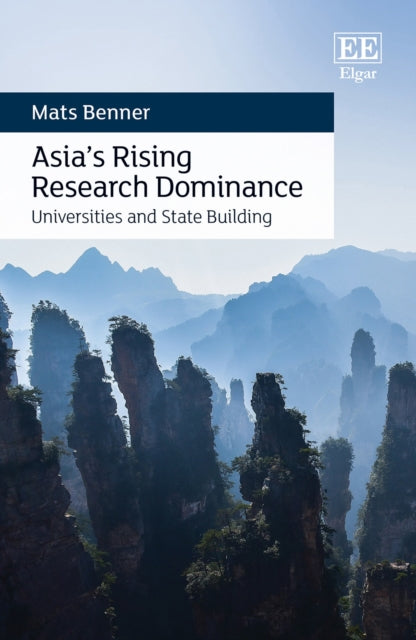 Asia's Rising Research Dominance: Universities and State Building