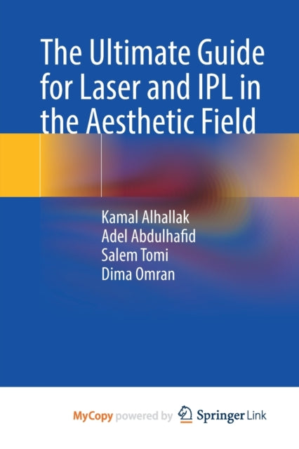 The Ultimate Guide for Laser and IPL in the Aesthetic Field