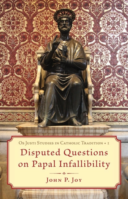 Disputed Questions on Papal Infallibility