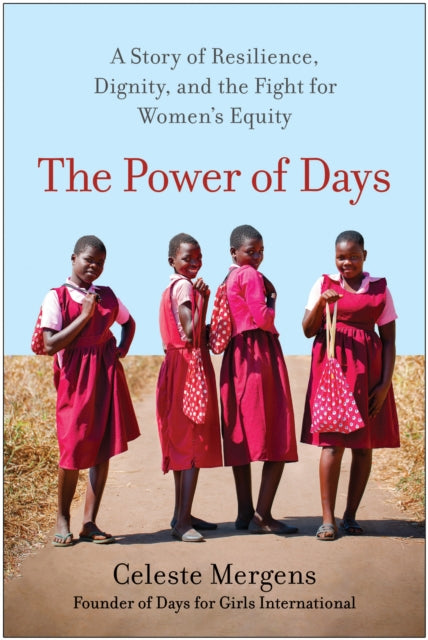 The Power of Days: A Story of Resilience, Dignity, and the Fight for Women's Equity