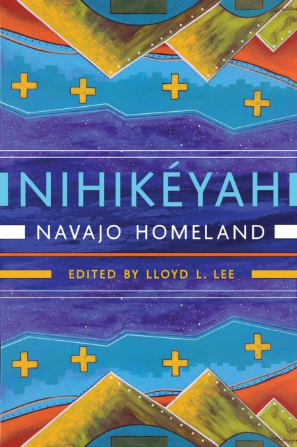 Nihikeyah: Navajo Homeland