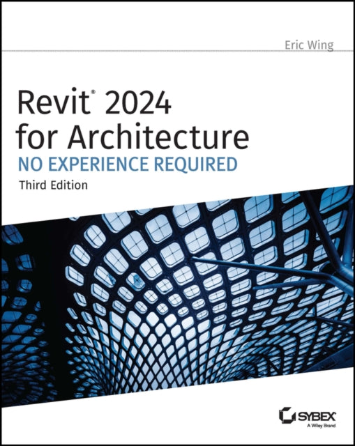 Revit 2024 for Architecture: No Experience Required