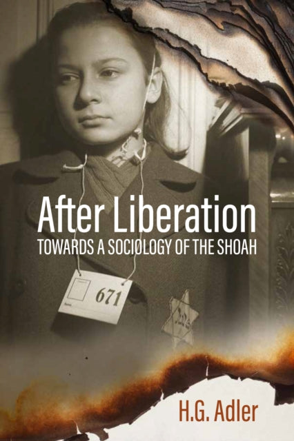 After Liberation: Toward a Sociology of the ShoahSelected Essays