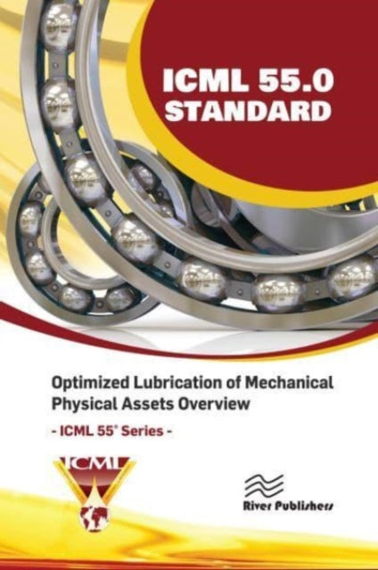 ICML 55.0 – Optimized Lubrication of Mechanical Physical Assets Overview