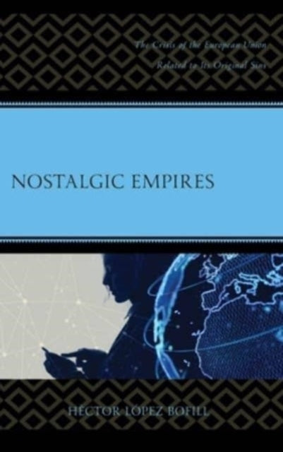 Nostalgic Empires: The Crisis of the European Union Related to Its Original Sins